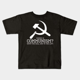 Where is communism? Down the hall and to the left. Kids T-Shirt